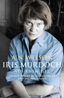 Iris Murdoch as I Knew Her 0091742463 Book Cover