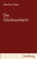 Die Glückssucherin 3833438991 Book Cover