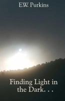 Finding Light in a Dark World 1573451002 Book Cover