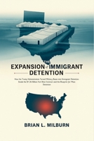 The Expansion of Immigrant Detention: How the Trump Administration Turned Military Bases into Immigrant Detention: Inside the $1.26 Billion Fort Bliss Contract and the Blueprint for Mass Detention B0FJW42ZR5 Book Cover