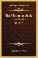 The Adventures of My Grandfather [J.R. Peyton] 1021200077 Book Cover