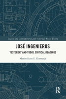 Josae Ingenieros: Yesterday and Today, Critical Readings 1032617802 Book Cover