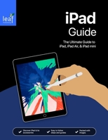 iPad Guide: The Ultimate Guide to iPad, iPad Air, & iPad mini 1095518518 Book Cover