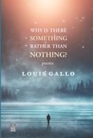 Why Is There Something Rather Than Nothing: Poems 1955196168 Book Cover