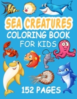 Sea Creatures Coloring Book For Kids: Color In & Draw, Activity Book For Young Boys & Girls B098GYT4Q7 Book Cover
