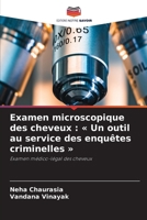 Examen microscopique des cheveux: Un outil au service des enquêtes criminelles (French Edition) 6630069730 Book Cover