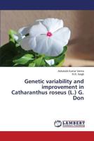 Genetic variability and improvement in Catharanthus roseus (L.) G. Don 3659419397 Book Cover