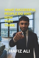 What Successful People do and How They Think B08BWHQB76 Book Cover