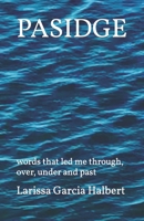 PASIDGE: words that led me through, over, under and past B0B9QMJGDR Book Cover