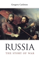 Russia: The Story of War 0674972481 Book Cover