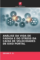 Análise Da Vida de Fadiga E Do Stress Da Caixa de Velocidades de Eixo Portal 6205788640 Book Cover