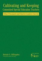 Cultivating And Keeping Committed Special Education Teachers: What Principals And District Leaders Can Do 1412908876 Book Cover