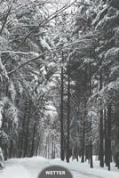 Wetter: A5 Wettertagebuch mit Icons & Platz f�r besondere Ereignisse - 52 Wochen - 365 Tage - Softcover 1076832326 Book Cover