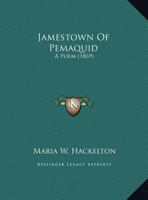 Jamestown Of Pemaquid: A Poem 1169604730 Book Cover