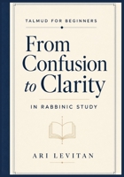 Talmud for Beginners: From Confusion to Clarity in Rabbinic Study B0H35X4221 Book Cover