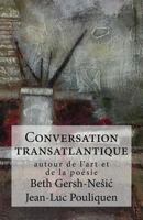 Conversation transatlantique: autour de l'art et de la poesie 198511979X Book Cover
