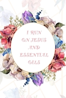 I Run On Jesus And Essential Oils: Blank lined recipe book features 6 X 9 100 pages for logging your recipes and ingredients. 1705906397 Book Cover