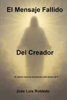 El Mensaje Fallido Del Creador (Spanish Edition) B0GJ5MZT67 Book Cover