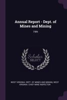 Annual Report - Dept. of Mines and Mining: 19th 1378737563 Book Cover