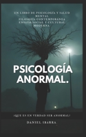 Psicología Anormal.: un libro de Daniel Ibarra. (Spanish Edition) B0FBS98NP1 Book Cover