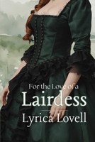 For the Love of a Lairdess: A Scottish Highlander Historical Romance (Lords of Seductive Language) B0FG8HKVKV Book Cover