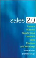 Sales 2.0: Improve Business Results Using Innovative Sales Practices and Technology 047037375X Book Cover