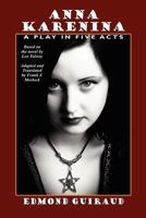 Anna Karenina: A Play in Five Acts 1434457281 Book Cover
