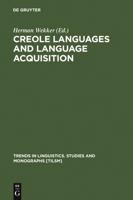 Creole Languages And Language Acquisition (Trends In Linguistics. Studies And Monographs) 3110143860 Book Cover