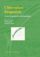 Chloroplast Biogenesis: From Proplastid to Gerontoplast 1402016026 Book Cover