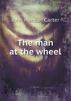 The Man at the Wheel 1167208765 Book Cover