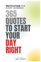 Motivation for Every Morning: 365 Quotes to Start Your Day Right B0F36JQDQX Book Cover
