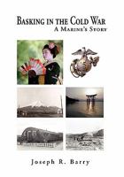 Basking in the Cold War 1453550739 Book Cover