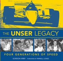 The Unser Legacy: Four Generations of Speed 0760320403 Book Cover