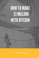 How To Make $1 Million With Bitcoin B0BT9CW1PT Book Cover