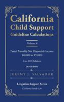 California Child Support Guideline Calculations - Volume 6 (2024 Edition): Party's Monthly Net Disposable Income $40,0000 to $59,000 (6 to 10 ... Child Support Guideline Calculations) B0GNZL37MH Book Cover