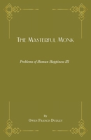 The Masterful Monk - Problems of Human Happiness III 196250302X Book Cover