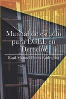 Manual de Estudio Para Egel En Derecho: Aprueba el Examen EGEL sin complicaciones, parte te�rica y pr�ctica B08GTL76FK Book Cover