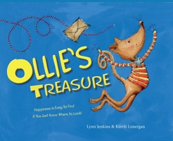 Ollie's Treasure: Happiness is Easy to Find if You Just Know Where to Look! 1925820262 Book Cover