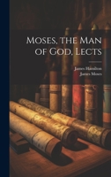 Moses, the Man of God, Lects 1022507184 Book Cover