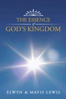 The Essence of God's Kingdom 1449795781 Book Cover
