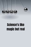 Science's like magic but real: Journal Notebook, for teachers . students Ruled, Writing Book, gift gag 1690835184 Book Cover