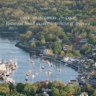 One Hundred & One Beautiful Small Coastal Towns of America (101 Beautiful Small Towns) 0847831779 Book Cover