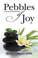 Pebbles of Joy: A book of inspiration 0994830300 Book Cover