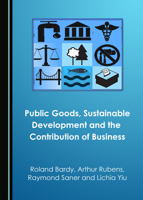 Public Goods, Sustainable Development and the Contribution of Business 1527563103 Book Cover