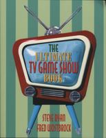 The Ultimate TV Game Show Book 1566252199 Book Cover