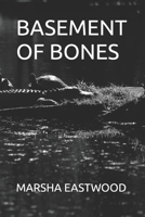 BASEMENT OF BONES B0FLJSYVR3 Book Cover