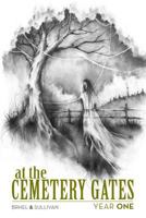 At the Cemetery Gates: Year One 153959775X Book Cover