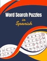 Word Search Puzzles in Spanish: Large Print for Seniors (Sopa de Letras en Español para Adultos por Temas - Letra Grande) B08ZVQLYJ7 Book Cover