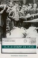 Gpo Staff in 1916: Business as Usual 1856359948 Book Cover
