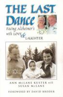 The Last Dance: Facing Alzheimer's with Love & Laughter 1931807299 Book Cover
